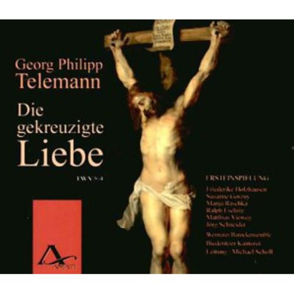 Telemann / Holzhausen / Gorzny / Eschrig / Scholl - Die Gekreuzigte Liebe: